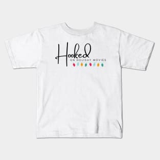 Hooked on Holiday Movies Kids T-Shirt